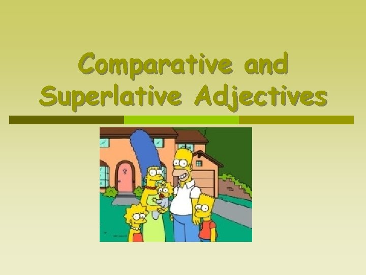 Comparative and Superlative Adjectives 