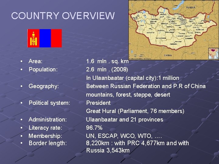 COUNTRY OVERVIEW • • Area: Population: • Geography: • Political system: • • •