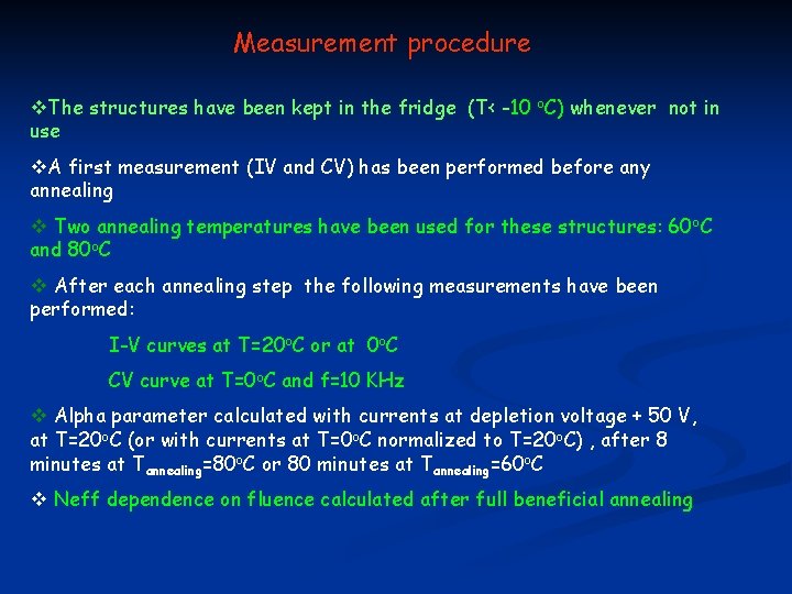 Measurement procedure v. The structures have been kept in the fridge (T< -10 o.