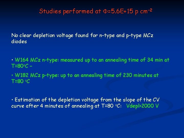 Studies performed at F=5. 6 E+15 p cm-2 No clear depletion voltage found for