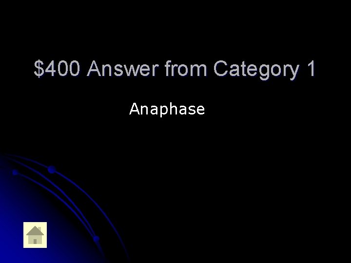 $400 Answer from Category 1 Anaphase 