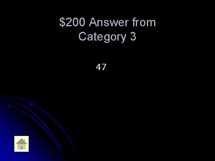 $200 Answer from Category 3 47 