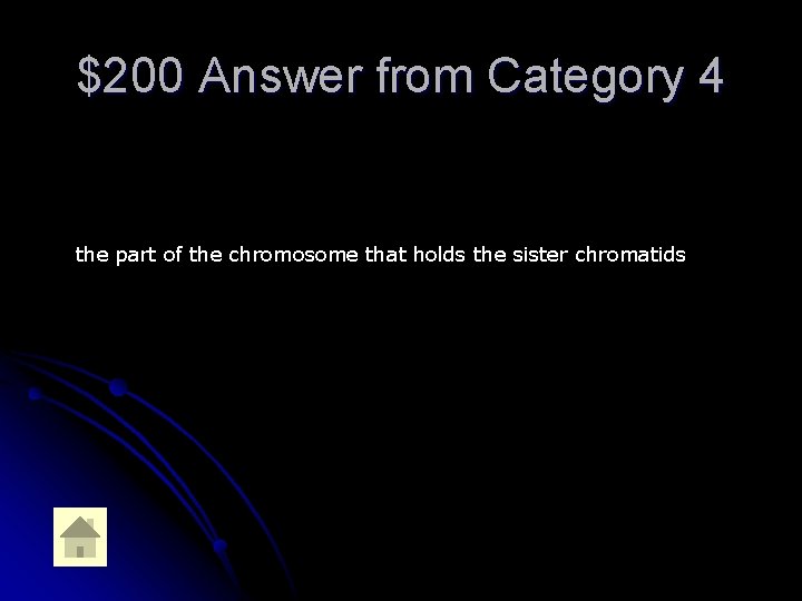 $200 Answer from Category 4 the part of the chromosome that holds the sister