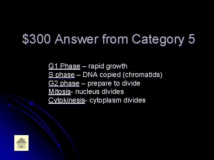 $300 Answer from Category 5 G 1 Phase – rapid growth S phase –