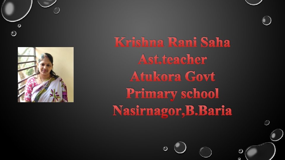 Krishna Rani Saha Ast. teacher Atukora Govt Primary school Nasirnagor, B. Baria 