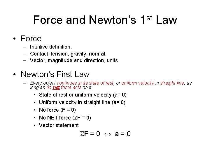 Force and Newton’s 1 st Law • Force – Intuitive definition. – Contact, tension,