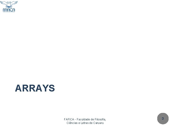 ARRAYS FAFICA - Faculdade de Filosofia, Ciências e Letras de Caruaru 3 