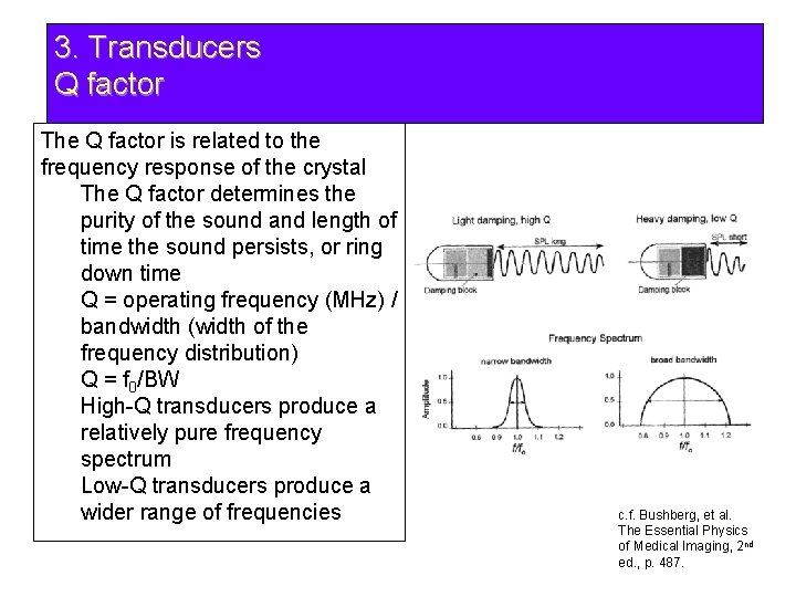 3. Transducers Q factor The Q factor is related to the frequency response of