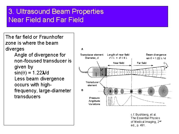 3. Ultrasound Beam Properties Near Field and Far Field The far field or Fraunhofer