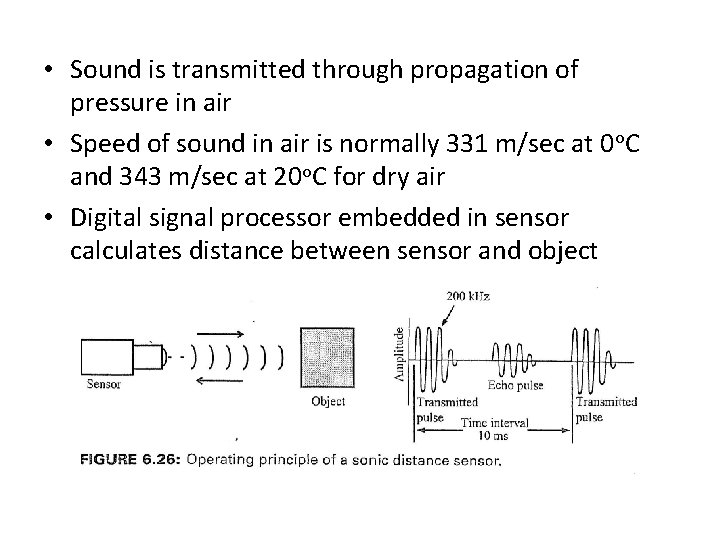  • Sound is transmitted through propagation of pressure in air • Speed of