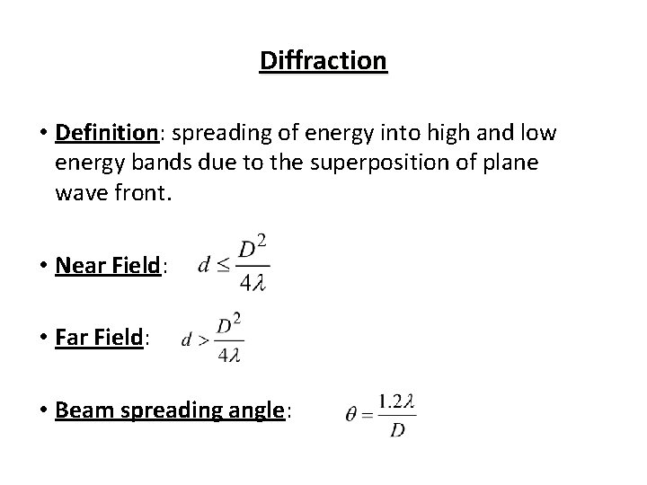 Diffraction • Definition: spreading of energy into high and low energy bands due to