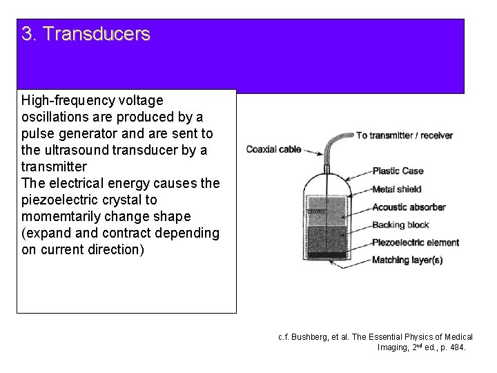 3. Transducers High-frequency voltage oscillations are produced by a pulse generator and are sent