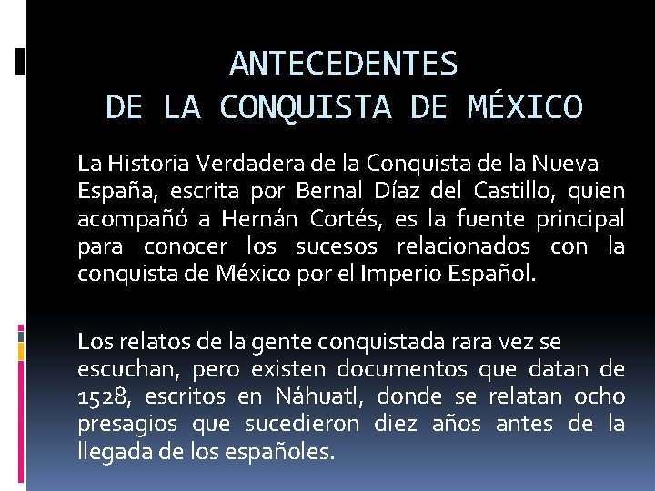 ANTECEDENTES DE LA CONQUISTA DE MÉXICO La Historia Verdadera de la Conquista de la