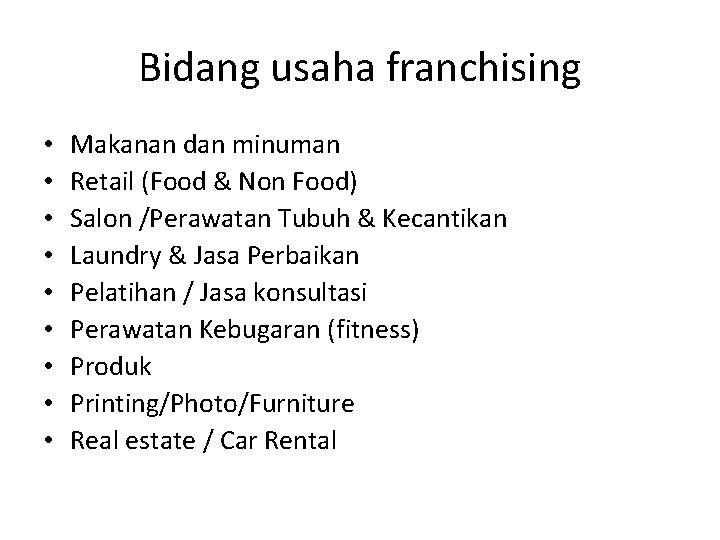 Bidang usaha franchising • • • Makanan dan minuman Retail (Food & Non Food)