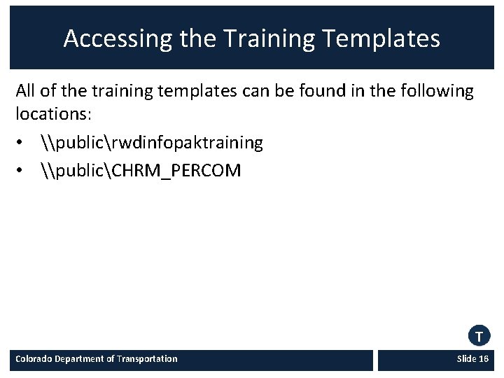 Accessing the Training Templates All of the training templates can be found in the