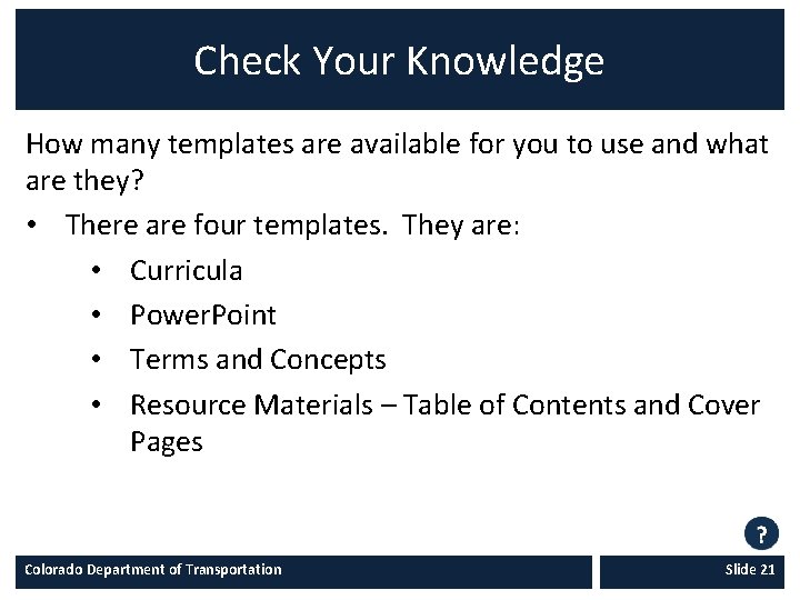 Check Your Knowledge How many templates are available for you to use and what