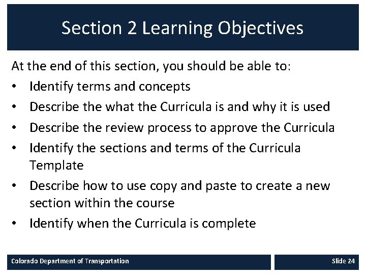 Section 2 Learning Objectives At the end of this section, you should be able