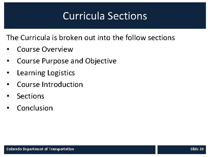 Curricula Sections The Curricula is broken out into the follow sections • Course Overview