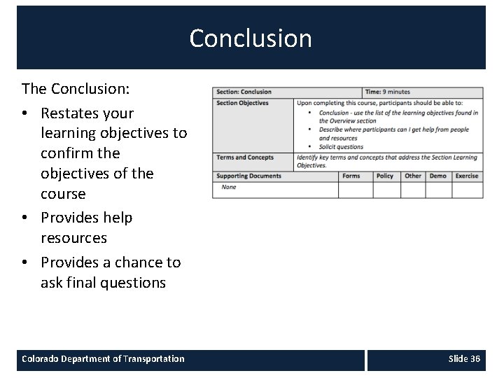 Conclusion The Conclusion: • Restates your learning objectives to confirm the objectives of the