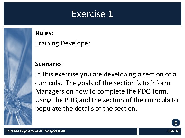 Exercise 1 Roles: Training Developer Scenario: In this exercise you are developing a section