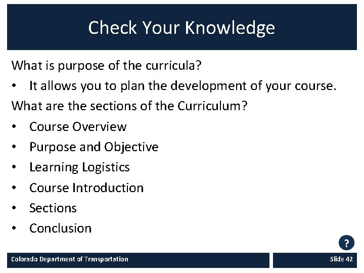 Check Your Knowledge What is purpose of the curricula? • It allows you to