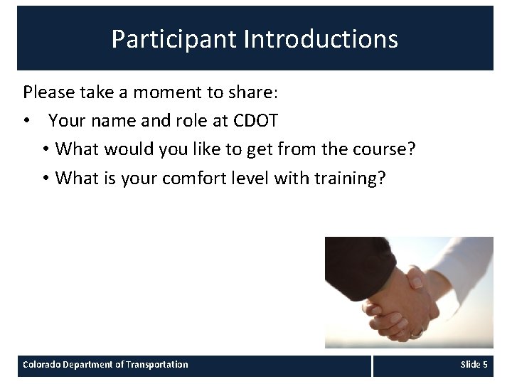 Participant Introductions Please take a moment to share: • Your name and role at