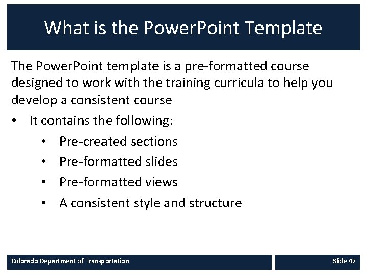 What is the Power. Point Template The Power. Point template is a pre-formatted course