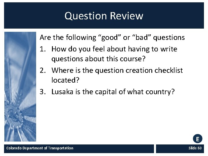 Question Review Are the following “good” or “bad” questions 1. How do you feel