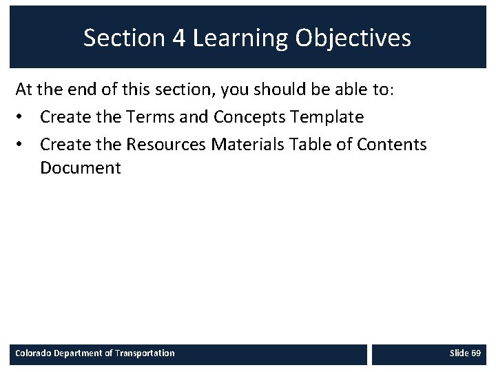 Section 4 Learning Objectives At the end of this section, you should be able