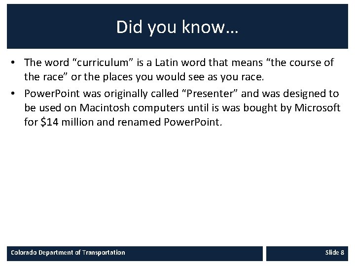 Did you know… • The word “curriculum” is a Latin word that means “the