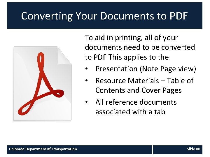 Converting Your Documents to PDF To aid in printing, all of your documents need