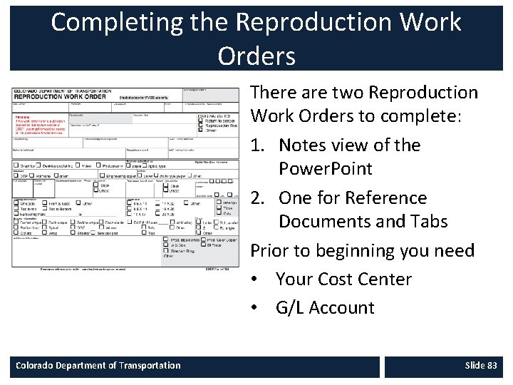 Completing the Reproduction Work Orders There are two Reproduction Work Orders to complete: 1.