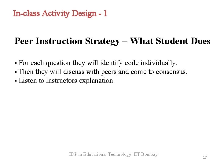 In-class Activity Design - 1 Peer Instruction Strategy – What Student Does For each
