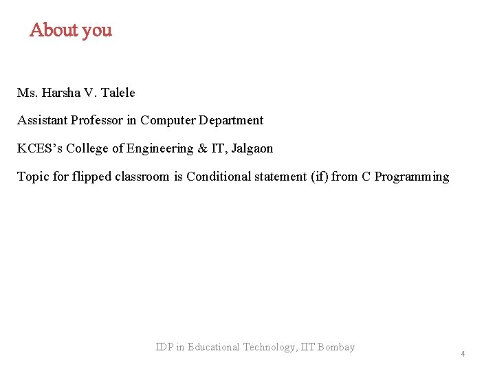 About you Ms. Harsha V. Talele Assistant Professor in Computer Department KCES’s College of