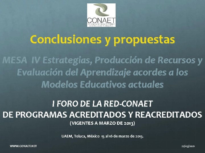 Conclusiones y propuestas MESA IV Estrategias, Producción de Recursos y Evaluación del Aprendizaje acordes