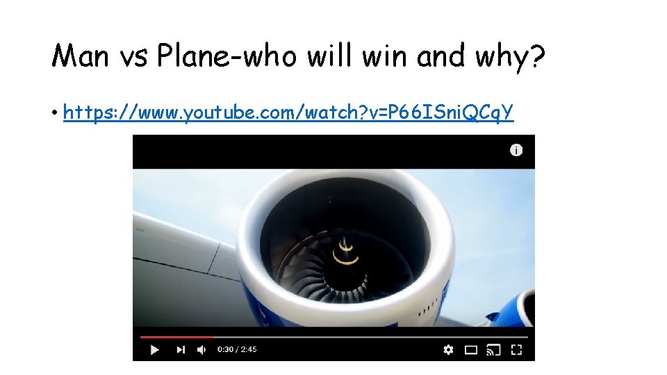 Man vs Plane-who will win and why? • https: //www. youtube. com/watch? v=P 66