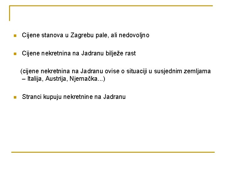 n Cijene stanova u Zagrebu pale, ali nedovoljno n Cijene nekretnina na Jadranu bilježe