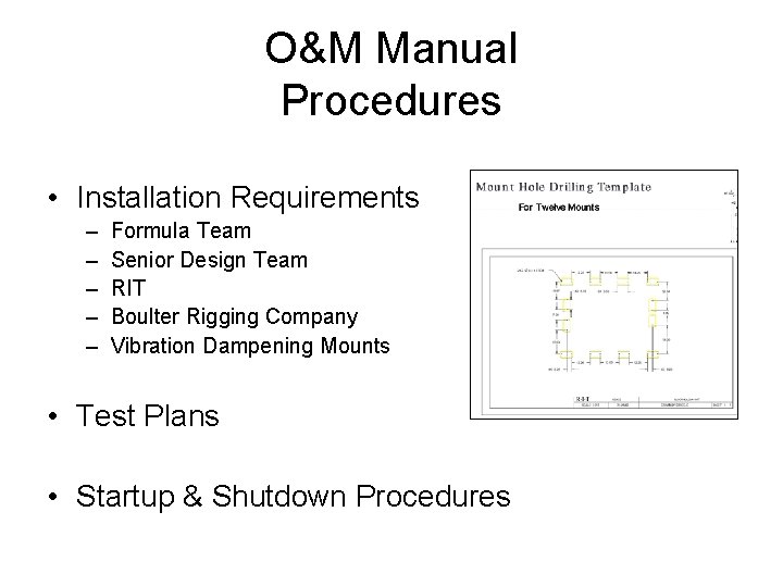 O&M Manual Procedures • Installation Requirements – – – Formula Team Senior Design Team