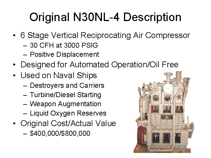 Original N 30 NL-4 Description • 6 Stage Vertical Reciprocating Air Compressor – 30