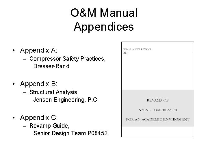 O&M Manual Appendices • Appendix A: – Compressor Safety Practices, Dresser-Rand • Appendix B: