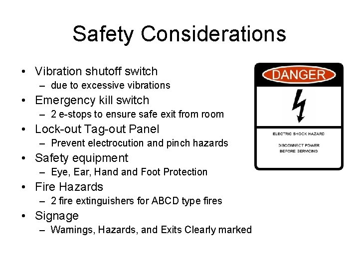 Safety Considerations • Vibration shutoff switch – due to excessive vibrations • Emergency kill