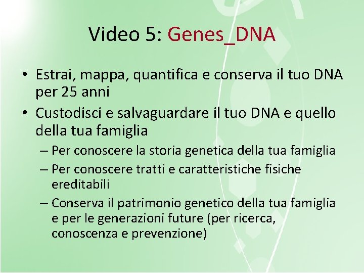 Video 5: Genes_DNA • Estrai, mappa, quantifica e conserva il tuo DNA per 25