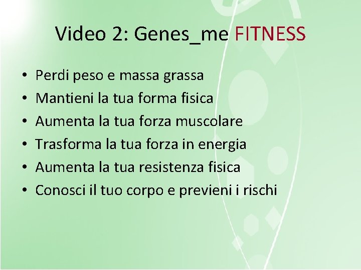 Video 2: Genes_me FITNESS • • • Perdi peso e massa grassa Mantieni la