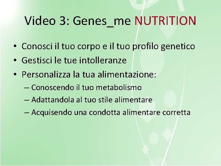 Video 3: Genes_me NUTRITION • Conosci il tuo corpo e il tuo profilo genetico