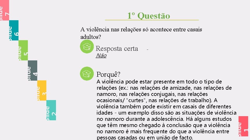 A violência nas relações só acontece entre casais adultos? Resposta certa Não - Porquê?