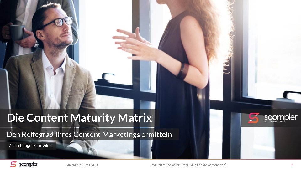 Die Content Maturity Matrix Den Reifegrad Ihres Content Marketings ermitteln Mirko Lange, Scompler Samstag,