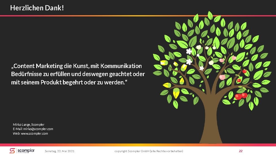 Herzlichen Dank! „Content Marketing die Kunst, mit Kommunikation Bedürfnisse zu erfüllen und deswegen geachtet