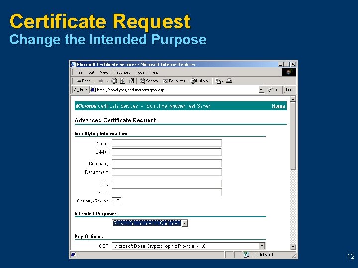 Certificate Request Change the Intended Purpose 12 
