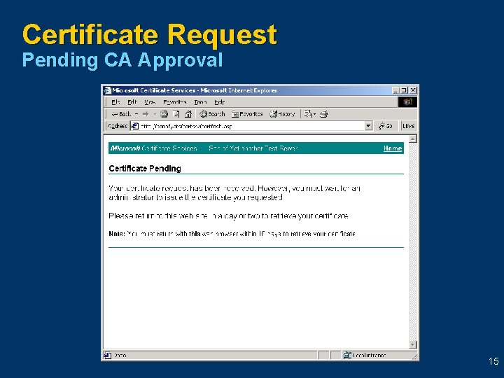 Certificate Request Pending CA Approval 15 
