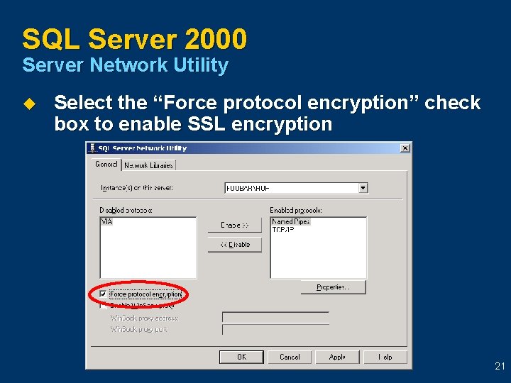 SQL Server 2000 Server Network Utility u Select the “Force protocol encryption” check box